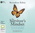 The Survivor's Mindset: Kick-start your health with the power of your mind and body
