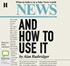 News: And How To Use It