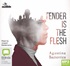 Tender is the Flesh (MP3)