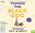 Taming the Black Dog: A guide to overcoming depression (MP3)