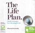 The Life Plan: Simple Strategies for a Meaningful Life (MP3)