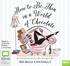 How to Be Thin in a World of Chocolate: The anti-fad, anti-misery guide to losing weight for life (MP3)
