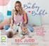 The Baby Bible: A guide to taking care of your bump, your baby and yourself