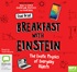 Breakfast with Einstein: The Exotic Physics of Everyday Objects (MP3)