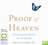 Proof of Heaven: A Neurosurgeon's Journey into the Afterlife (MP3)