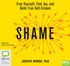 Shame: Free Yourself, Find Joy and Build True Self-Esteem (MP3)