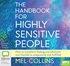 The Handbook for Highly Sensitive People: How to Transform Feeling Overwhelmed and Frazzled to Empowered and Fulfilled (MP3)