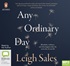Any Ordinary Day: Blindsides, Resilience and What Happens After the Worst Day of Your Life (MP3)