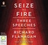 Seize the Fire: Three Speeches
