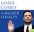 A Higher Loyalty: Truth, Lies, and Leadership (MP3)