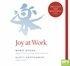 Joy at Work: The Life-Changing Magic of Organizing Your Working Life (MP3)