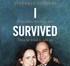 I Survived: I Married a Charming Man. Then He Tried to Kill Me. A True Story.