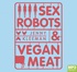 Sex Robots & Vegan Meat: Adventures at the Frontier of Birth, Food, Sex & Death (MP3)