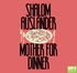 Mother for Dinner (MP3)