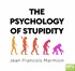The Psychology of Stupidity (MP3)