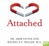 Attached: Are you Anxious, Avoidant or Secure? How the Science of Adult Attachment Can Help You Find – and Keep – Love (MP3)