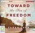 Toward the Sea of Freedom