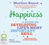 Happiness: A Guide to Developing Life's Most Important Skill (MP3)