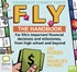 FLY: Financially Literate Youth: Your go-to reference guide for life's important financial decisions and milestones, from high school and beyond (MP3)