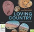 Loving Country: A Guide to Sacred Australia (MP3)