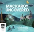 Mackaroy Uncovered