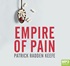 Empire of Pain: The Secret History of the Sackler Dynasty (MP3)