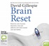Brain Reset: Break the cycle of anxiety, depression, stress and addiction and restore mental calm and stability (MP3)