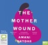 The Mother Wound (MP3)