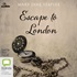 Escape to London